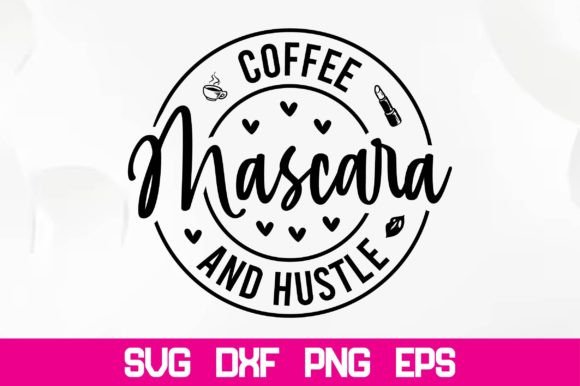 Download Coffee Mascara and Hustle SVG - Hustle svg Collection