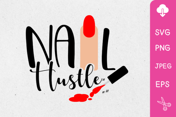 Download Nail Hustle Svg - Hustle svg Collection