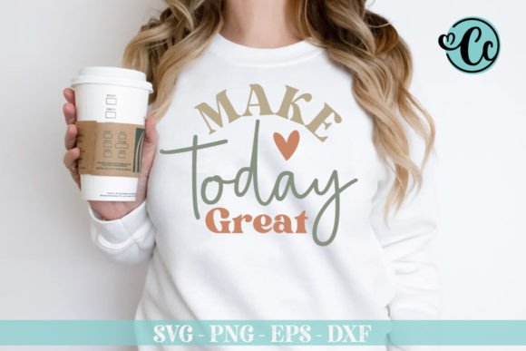 Download Make Today Great Retro Svg Files - Premium Resources
