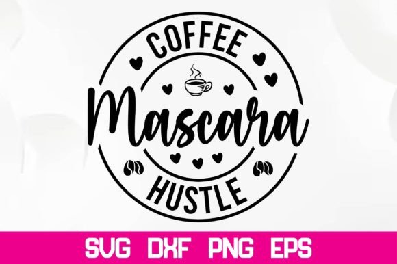 Download Coffee Mascara Hustle SVG - Hustle svg Collection